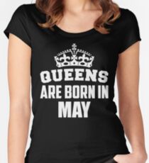 Queens Are Born In May Fitted Scoop T-Shirt