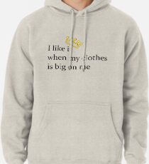 Sudadera con capucha Me gusta cuando mi ropa es grande en mí - Lauren Jauregui