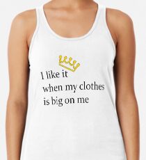 Camiseta de tirantes para mujer Me gusta cuando mi ropa es grande en mí - Lauren Jauregui