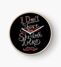 I Don't Shave for Sherlock Holmes (white) Clock