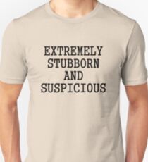 Extremely Stubborn Unisex T-Shirt