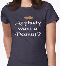 Anybody Want A Peanut - The Princess Bride Women's Fitted T-Shirt