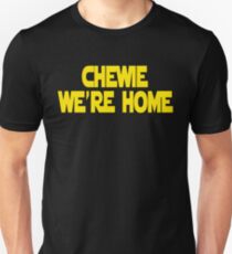 Chewie We're Home Unisex T-Shirt