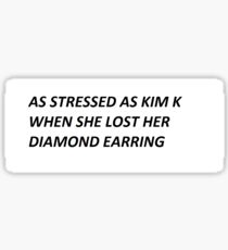 Wie gestresst wie Kim K. Sticker