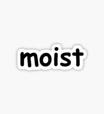 "moist" in comic sans Sticker