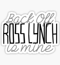 Back Off Ross Lynch Is Mine Sticker