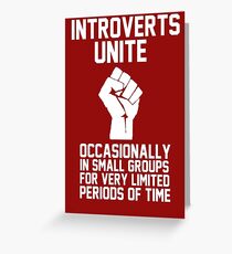 Introverts unite occasionally in small groups for very limited periods of time Greeting Card