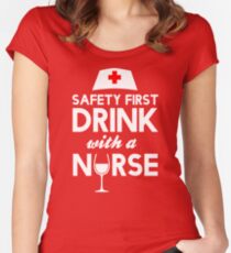 Safety first drink with a nurse Women's Fitted Scoop T-Shirt