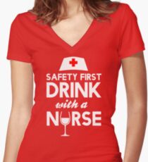 Safety first drink with a nurse Women's Fitted V-Neck T-Shirt