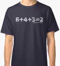 6+4+3=2 Classic T-Shirt