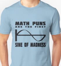 Math Puns Madness Unisex T-Shirt