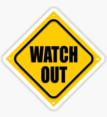 WATCH OUT Sticker