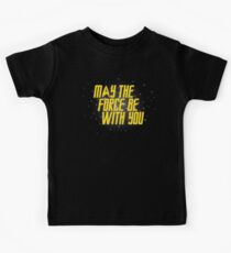 May the Force Be With You Kids Tee