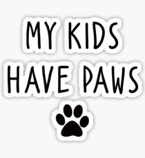 Meine Kinder haben Pfoten Sticker