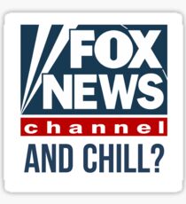 Fox News and Chill Sticker