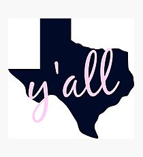 Texas - Home of Y'all Photographic Print
