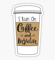 I Run On Coffee And Insulin - Diabetes Awareness Art Sticker
