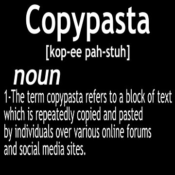 A funny meme about copypasta (in popular culture, a block of text