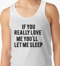 Liebe mich und lass mich schlafen Tank Top