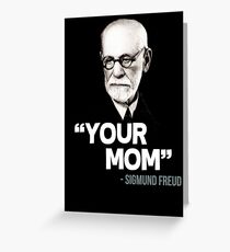 "Your Mom" - Sigmund Freud Quote Greeting Card