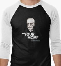 "Your Mom" - Sigmund Freud Quote Men's Baseball ¾ T-Shirt