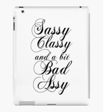 Sassy Classy and a bit Bad Assy iPad Case/Skin
