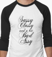 Sassy Classy and a bit Bad Assy Men's Baseball ¾ T-Shirt