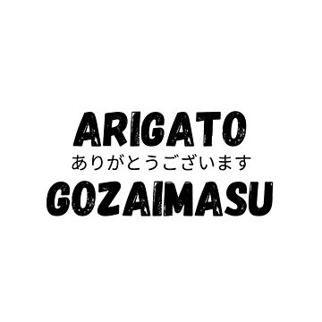 "Arigato Gozaimasu White and black Thank you Japanese Traduction Cute