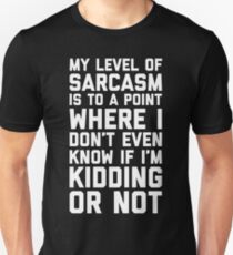 Level Of Sarcasm Funny Quote Unisex T-Shirt