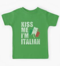 Kiss Me Im Italian Kids Tee