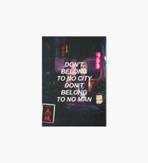 Don't belong to no city don't belong to no man {SAD LYRICS} Art Board