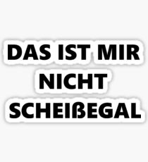 Das ist mir nicht scheißegal Sticker