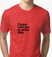 Cinna Tri-blend T-Shirt
