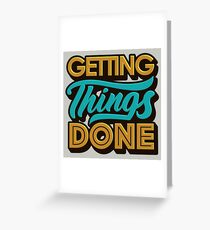 Getting Things Done2 Greeting Card