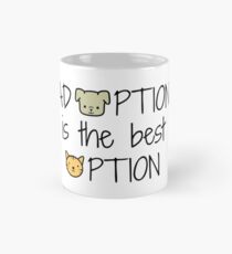 Adoption: Best Option Mug