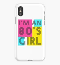 I'm an 80's girl iPhone Case