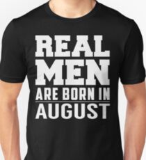 Real Men Are Born In August Slim Fit T-Shirt