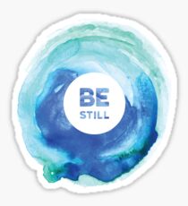 Be Still Sticker