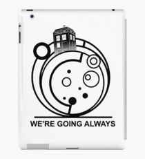 we're going always iPad Case/Skin