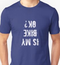 Is My Bike OK t shirt Bike t shirt Unisex T-Shirt