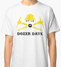 Dozer Dave Classic T-Shirt