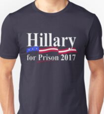 HILLARY FOR PRISON 2017 Unisex T-Shirt
