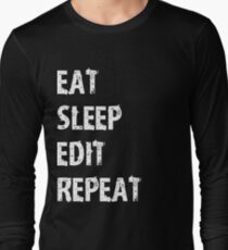 Eat Sleep Edit Repeat T Shirt Film Student Maker Editor You Video Tube Vlog Vlogger Long Sleeve T-Shirt