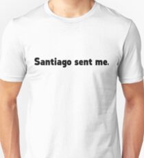Santiago hat mich gesandt. (Schwarzer Text) Unisex T-Shirt