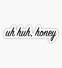 uh huh, honey Sticker