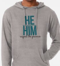 respect the pronoun - he Lightweight Hoodie
