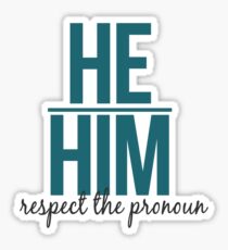 respect the pronoun - he Sticker