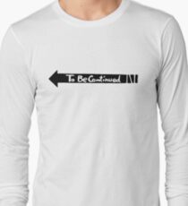 JoJo's Bizarre Adventure - To Be Continued Long Sleeve T-Shirt