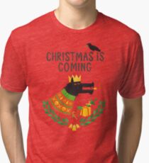 Christmas is coming Tri-blend T-Shirt