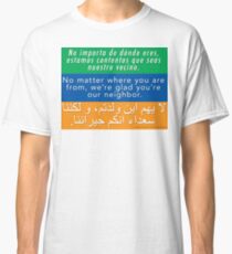 Wir freuen uns, dass Sie unser Nachbar sind - Toleranz und Willkommen Classic T-Shirt